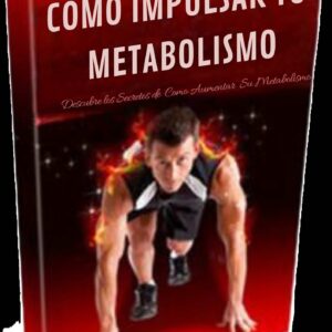 Como impulsar el metabolismo