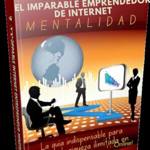 La mentalidad imparable del emprendedor en internet