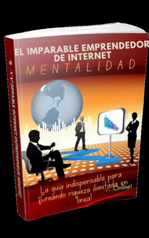 La mentalidad imparable del emprendedor en internet